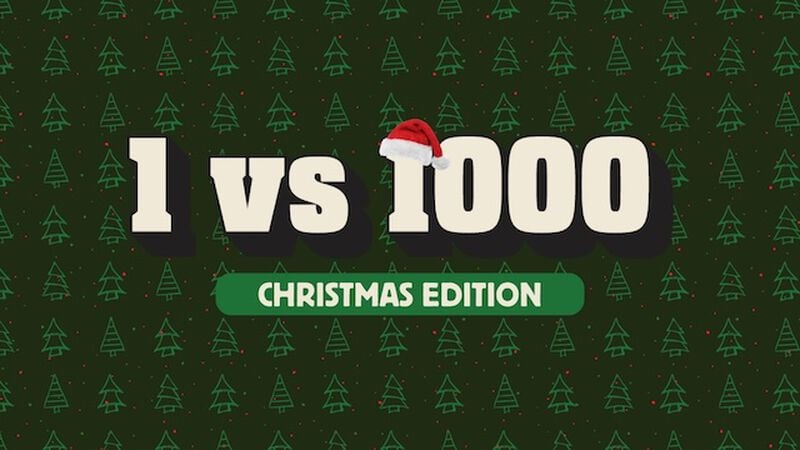1 vs 1000: Christmas Edition